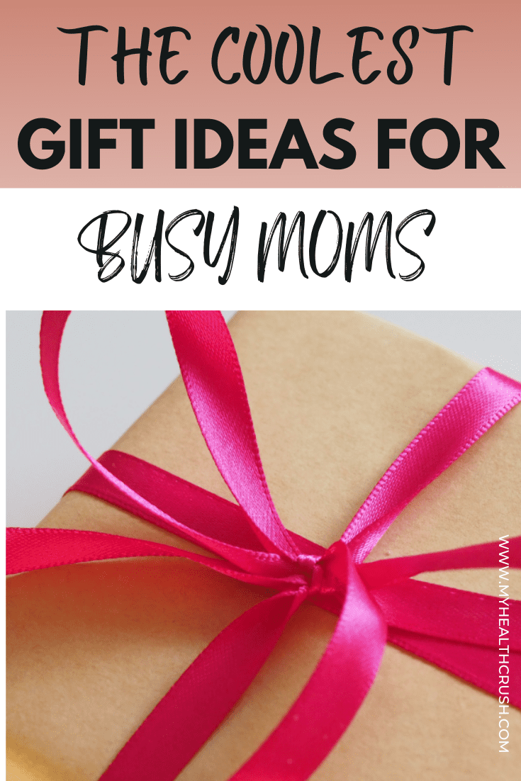 Best Gifts for Busy Moms Practical and Unique Ideas My Health Crush